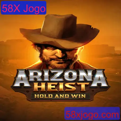 Explorando ArizonaHeist: O Novo Fenômeno 58X Jogo