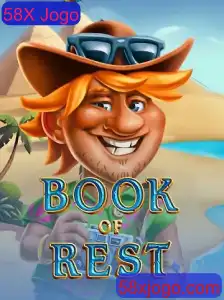 Explorando o Universo de BookofRest: Uma Jornada no Mundo do 58X Jogo