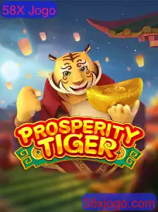 ProsperityTiger: Descubra o Novo Fenômeno do 58X Jogo